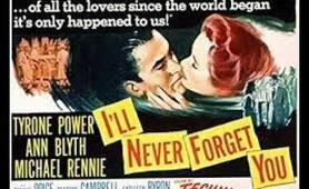 I'll Never Forget You 1951 Full Movie
